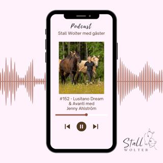 #152 - Lusitano Dream & Avanti med Jenny Ahlström