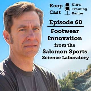 Footwear Innovation from the Salomon Sports Science Laboratory | Koopcast Episode 60