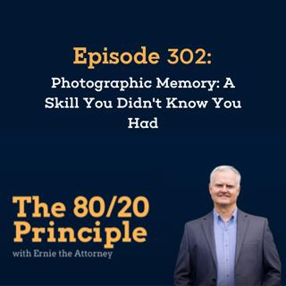 302: Photographic Memory: A Skill You Didn't Know You Had