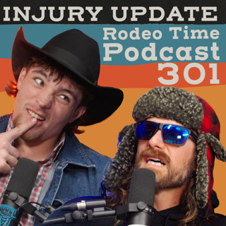 He Doesn't Wanna Be Here? - Rodeo Time Podcast 301