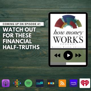 Ep 41: Watch Out for These Financial Half-Truths