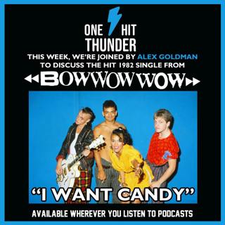 “I Want Candy” by Bow Wow Wow (f/ Alex Goldman)
