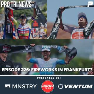 Episode 226: Fireworks in Frankfurt? 