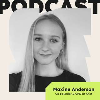 Why It’s So Hard to Adopt New Skills (with Maxine Anderson, Co-Founder & CPO at Arist)