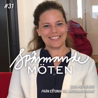 #31 Sara Hedrenius, från Estonia till krissamordnare