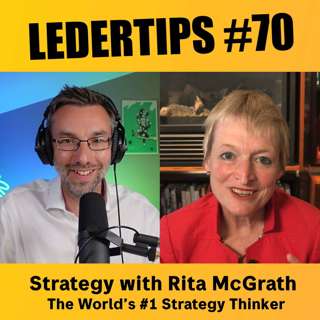 70: Strategy with the World’s #1 Strategy Thinker Rita McGrath