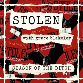 Episode 105: Stolen With Grace Blakeley