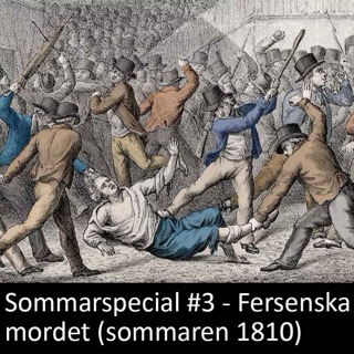 Sommarspecial #3 - Fersenska mordet (sommaren 1810)