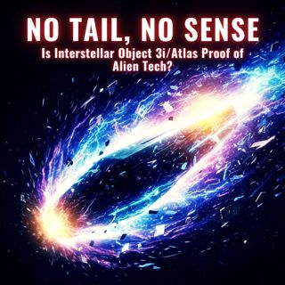 NO TAIL, No Sense: Is the Blue Interstellar Object 3I/ATLAS Proof of ALIEN TECH?