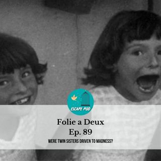 Double Delusion: Escaping Folie à Deux - Ep. 89
