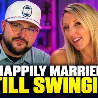 Happily Married. Still Wanting Other People. | Ep. 99