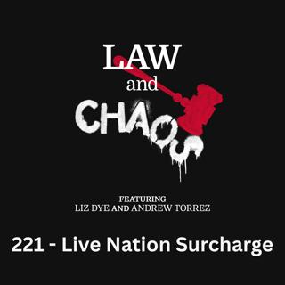 Ep 221 — Live Nation Is About To Get Hit With One Hell Of A Surcharge
