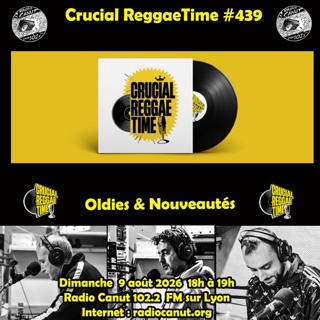 Crucial Regggae Time #439 09082026 1h