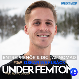#369 Digital Nomad & Entreprenör - Oskar Wahlbäck
