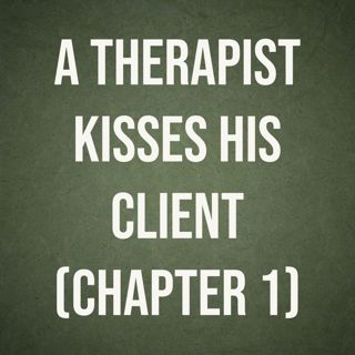 A Therapist Kisses His Client - Chapter 1 (2016 Rerun)