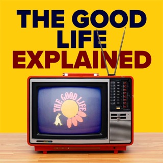 2.2 The Good Life Explained