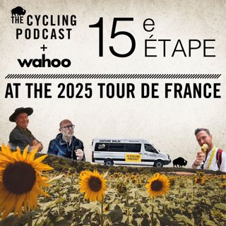S13 Ep90: The Cassoulet Podcast | Stage 15 | Tour de France 2025