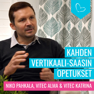 Kahden vertikaali-SaaSin opetukset. Niko Pahkala, Vitec Katrina & Alma