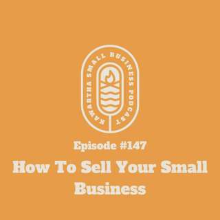 147: How To Sell Your Small Business