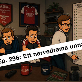 Ep. 296: Ett nervedrama unna