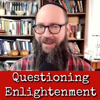 Ep259: Questioning Enlightenment - Dr Justin Sledge 2