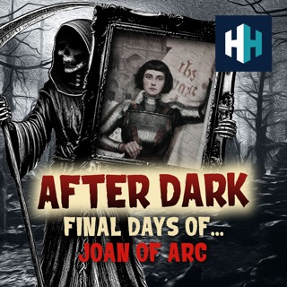 Final Days of Joan of Arc: Trial & Execution