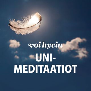 Unimeditaatiot: Ylivirittyneisyydestä lepoon