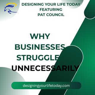 Why Businesses Struggle Unnecesarily
