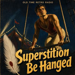 Dark Fantasy - "Superstition Be Hanged" (Old Time Radio, 1942)