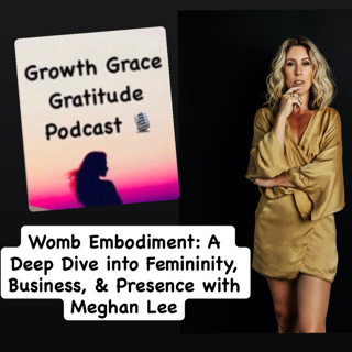 Womb Connection: A Deep Dive into Feminine Embodiment, Nervous System Regulation, & Creative Business Leadership with Meghan Lee