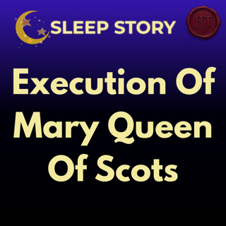 The Truth Behind the Execution of Mary Queen of Scots | History Sleep Story