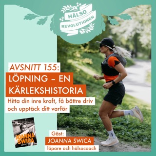AVSNITT 155: LÖPNING – EN KÄRLEKSHISTORIA: Hitta din inre kraft, få bättre driv och upptäck ditt varför