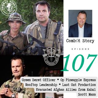 Green Beret | Operation Pineapple Express | Evacuated Afghan Allies from Kabul | Last Man Out Writer | Scott Mann