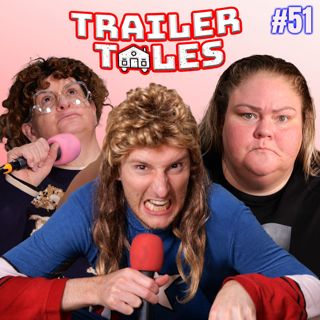 S2 Ep51: CAPTAIN RAW DOG | Trailer Tales w/ Trailer Trash Tammy, Dave Gunther & Crystal | Ep 51