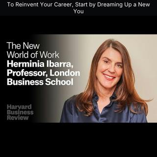 To Reinvent Your Career, Start by Dreaming Up a New You
