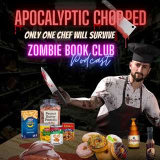 Apocalyptic Chopped Challenge | Zombie Book Club Ep 105