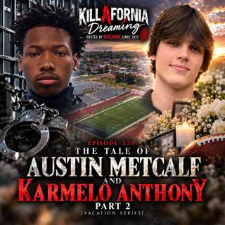 #339 The Tale of Austin Metcalf & Karmelo Anthony Part 2 [Vacation Series]