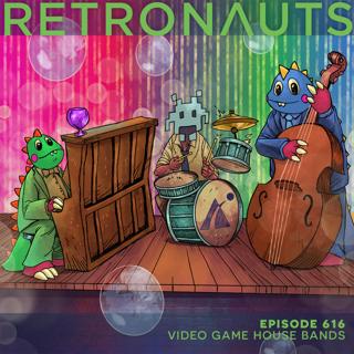 616: Episode 616 Preview: Video Game House Bands