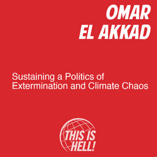 Sustaining a Politics of Extermination and Climate Chaos / Omar El Akkad