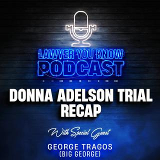 Real Lawyer Reacts: Matriarch Mastermind, Donna Adelson, Trial Recap with Big George