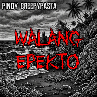 WALANG EPEKTO - Pinoy Creepypasta