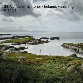38. Världens mysterier - Irelands vanishing triangle
