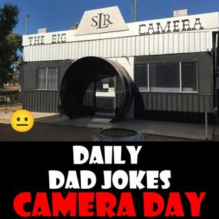 [No Laughter Version] National Camera Day! You will shutter at these dad jokes! 29 June 2025
