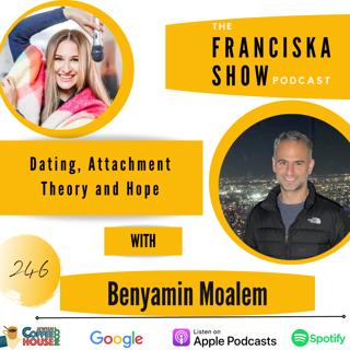 Dating, Attachment Theory and Hope with Benyamin Moalem