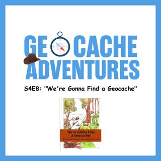 S4E8: "We're Gonna Find a Geocache"
