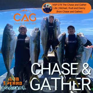 NSP:278 The Chase and Gather Life | Michael, Rudi and Danny (from Chase and Gather)