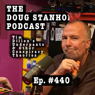 Ep.#440: Tim Dillon's Underpants and Other Conspiracy Theories