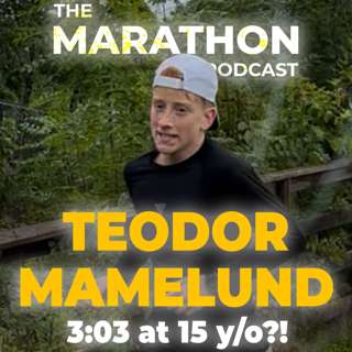#137 This 15 y/o ran a 3:03 marathon! | Teodor Mamelund