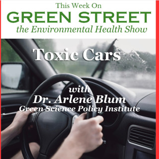 Toxic Cars with Dr. Arlene Blum of the Green Science Policy Institute