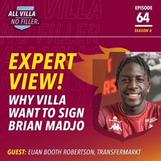 EXPERT VIEW! 'EXCITING' BRIAN MADJO TO ASTON VILLA | GUEST: EUAN BOOTH ROBERTSON, TRANSFERMARKT